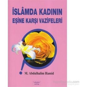 İslamda Kadının Eşine Karşı Vazifeleri - M. Abdulhalim Hamid M. Abdulhalim Hamid