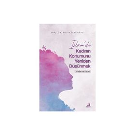 İslam'da Kadının Konumunu Yeniden Düşünmek Hülya Terzioğlu