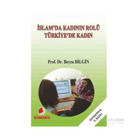 İslam’da Kadının Rolü Türkiye’de Kadın - Beyza Bilgin