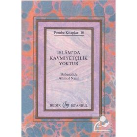 İSLAMDA KAVMİYETÇİLİK YOKTUR - A. NAIM