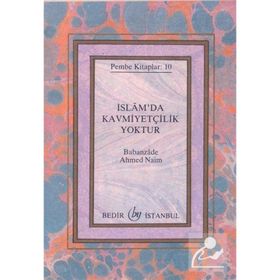 İSLAMDA KAVMİYETÇİLİK YOKTUR - A. NAIM
