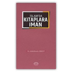 İslam'da Kitaplara İman - Dr. Abdülkadir Erkut
