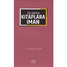 İslam'da Kitaplara İman - Dr. Abdülkadir Erkut
