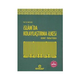İSLAM'DA KOLAYLAŞTIRMA İLKESI AZIMET - RUHSAT İLIŞKISI - HALIT ÇALIŞKAN