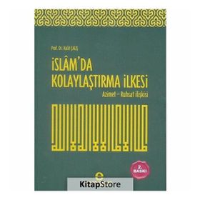 İSLAM'DA KOLAYLAŞTIRMA İLKESI AZIMET - RUHSAT İLIŞKISI - HALIT ÇALIŞKAN
