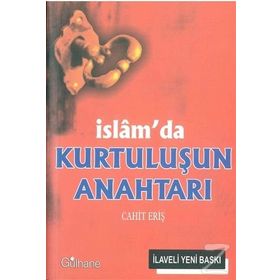 İslam’da Kurtuluşun Anahtarı - Cahit Eriş