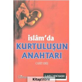 İslam’da Kurtuluşun Anahtarı - Cahit Eriş