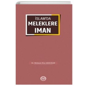 İslamda Meleklere İman Mehmet Nur Akdoğan - Türkiye Diyanet Vakfı Yayınları