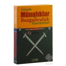 İslamda Münafıklar ve Bozgunculuk Hareketleri - Ahmet Eğilmez Rıdvanoğlu