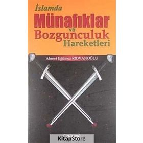 İslamda Münafıklar ve Bozgunculuk Hareketleri - Ahmet Eğilmez Rıdvanoğlu