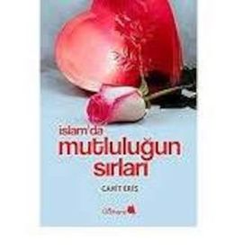 İSLAM´DA MUTLULUĞUN SIRLARI - CAHIT ERİŞ