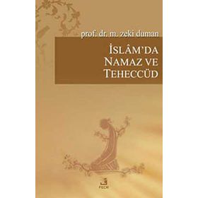 İSLAM'DA NAMAZ VE TEHECCÜD - M. ZEKI DUMAN