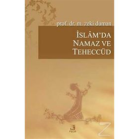 İSLAM'DA NAMAZ VE TEHECCÜD - M. ZEKI DUMAN