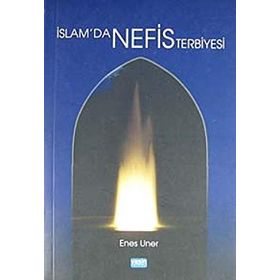 İSLAM'DA NEFIS TERBIYESI - ENES UNER