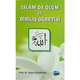 İslam’da Ölüm ve Diriliş Öğretisi - Selim Özarslan