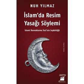 İslam’da Resim Yasağı Söylemi - Nuh Yılmaz