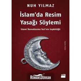 İslam’da Resim Yasağı Söylemi - Nuh Yılmaz
