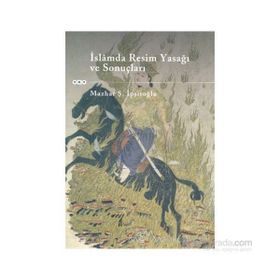 İslamda Resim Yasağı ve Sonuçları - Mazhar Şevket İpşiroğlu