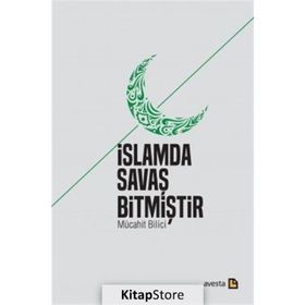 İslamda Savaş Bitmiştir - Mücahit Bilici