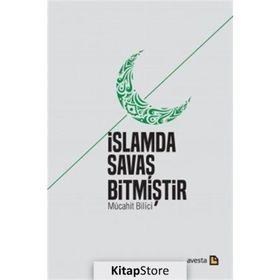 İslamda Savaş Bitmiştir - Mücahit Bilici