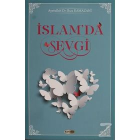 İslam'da Sevgi - Rıza Ramazani