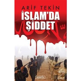 İslam’da Şiddet - Arif Tekin