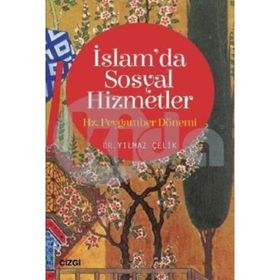 İslam’da Sosyal Hizmetler: Hz. Peygamber Dönemi - Yılmaz Çelik