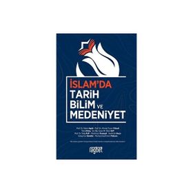 İslamda Tarih Bilim ve Medeniyet Rağbet Yayınları