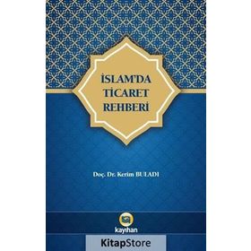İslam'da Ticaret Rehberi - Kerim Buladı