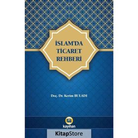 İslam'da Ticaret Rehberi - Kerim Buladı