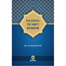 İslam'da Ticaret Rehberi - Kerim Buladı