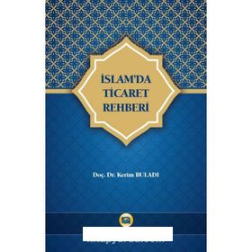 İslam'da Ticaret Rehberi - Kerim Buladı