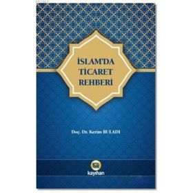 İslam'da Ticaret Rehberi - Kerim Buladı