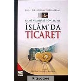 İSLAM´DA TICARET (TICARET İLMİHALİ) - HÜSAMETTİN AFANE