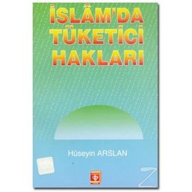 İSLAM'DA TÜKETİCİ HAKLARI - HÜSEYİN ARSLAN