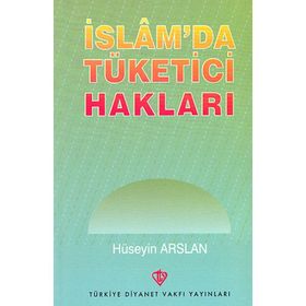İSLAM'DA TÜKETİCİ HAKLARI - HÜSEYİN ARSLAN