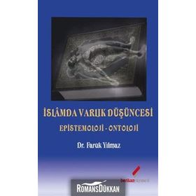 İSLAMDA VARLIK DÜŞÜNCESİ EPISTOMOLOJI - ONTOLOJI - FARUK YILMAZ