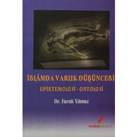 İSLAMDA VARLIK DÜŞÜNCESİ EPISTOMOLOJI - ONTOLOJI - FARUK YILMAZ