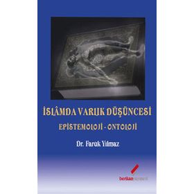 İSLAMDA VARLIK DÜŞÜNCESİ EPISTOMOLOJI - ONTOLOJI - FARUK YILMAZ