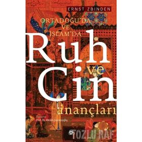 İSLAM`DA VE ESKI ORTADOĞU`DA CIN VE RUH İNANÇLARI - ERNST UBINDEN