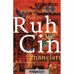 İSLAM`DA VE ESKI ORTADOĞU`DA CIN VE RUH İNANÇLARI - ERNST UBINDEN