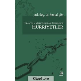 İslam’da ve Milletlerarası Belgelerde Hürriyetler - Kemal Göz