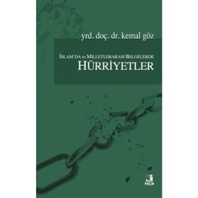 İslam’da ve Milletlerarası Belgelerde Hürriyetler - Kemal Göz