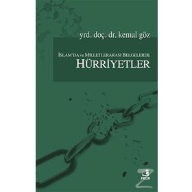 İslam’da ve Milletlerarası Belgelerde Hürriyetler - Kemal Göz