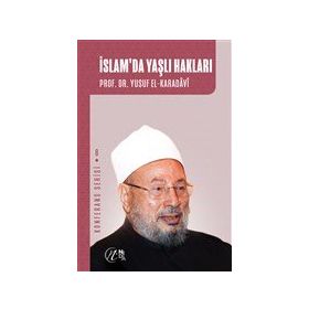İslam`da Yaşlı Hakları - Yusuf el-Karadavi