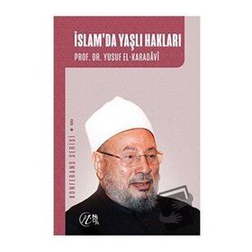 İslam`da Yaşlı Hakları - Yusuf el-Karadavi