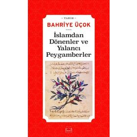 İslamdan Dönenler ve Yalancı Peygamberler / Bahriye Üçok / Kırmızı Kedi Yayınevi