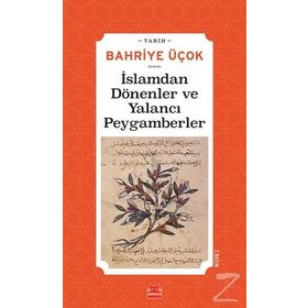 İslamdan Dönenler ve Yalancı Peygamberler / Bahriye Üçok / Kırmızı Kedi Yayınevi