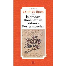 İslamdan Dönenler ve Yalancı Peygamberler / Bahriye Üçok / Kırmızı Kedi Yayınevi
