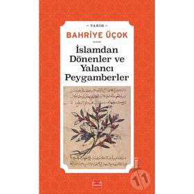 İslamdan Dönenler ve Yalancı Peygamberler / Bahriye Üçok / Kırmızı Kedi Yayınevi